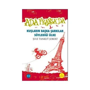 Ada Fransa’da - Kuşların Başka Şarkılar Söylediği Ülke