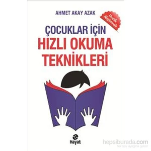 Hayat Yayınları Çocuklar İçin Hızlı Okuma Teknikleri-Ahmet Akay Azak