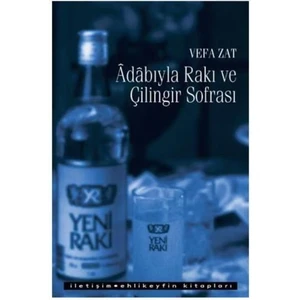 Adabıyla Rakı ve Çilingir Sofrası - Vefa Zat
