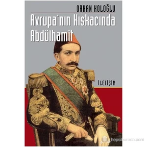 Avrupa Kıskacında Abdülhamit-Orhan Koloğlu