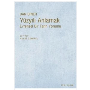 Yüzyılı Anlamak - Evrensel Bir Tarih Yorumu