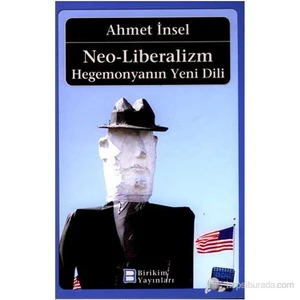 Neo-Liberalizm Hegemonyanın Yeni Dili-Ahmet İnsel