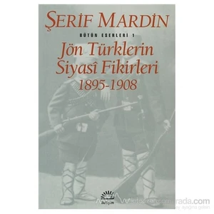 Jön Türklerin Siyasi Fikirleri 1895-1908-Şerif Mardin