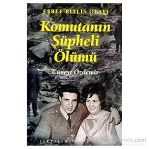 Komutanın Şüpheli Ölümü-Cüneyt Özdemir