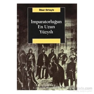 İmparatorluğun En Uzun Yüzyılı-İlber Ortaylı