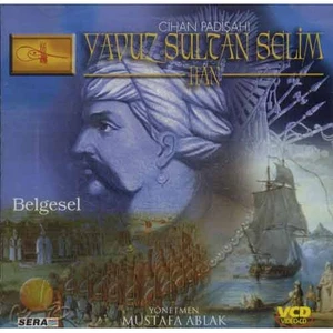 Yavuz Sultan Selim Han (Cihan Padişahı) ( VCD )