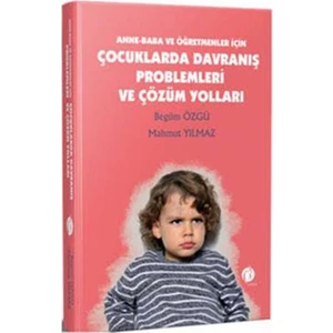 Çocuklarda Davranış Problemleri Ve Çözüm Yolları