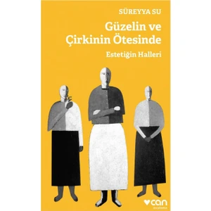 Güzelin Ve Çirkinin Ötesinde - Estetiğin Halleri