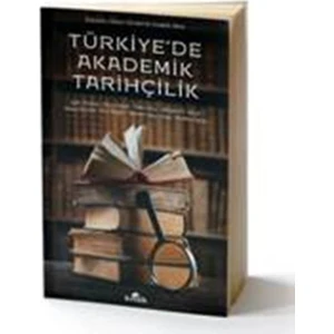 Türkiye'de Akademik Tarihçilik