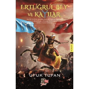 Ertuğrul Bey ve Kayılar - Ufuk Tufan