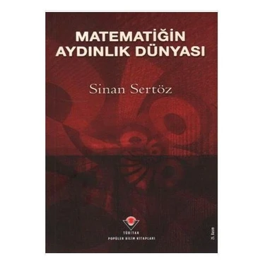 Matematiğin Aydınlık Dünyası Ciltsiz Sinan Sertöz 118 Sayfa Popüler Bilim