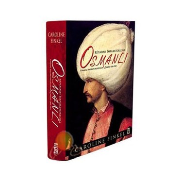 Ruyadan Imparatorluga Osmanli Caroline Finkel Kitabi Ve Fiyati