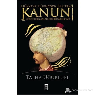 Dünyaya Hükmeden Sultan Kanuni - Talha