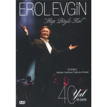 Erol Evgin - Hep böyle kal / İstanbul Harbiye Açık Hava Konseri ( DVD