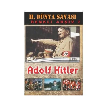 II Dünya Savaşı Renkli Arşiv 2: Adolf