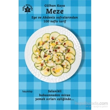 Meze - Ege ve Akdeniz Sofralarından 100 Nefis Tarif - Gülhan