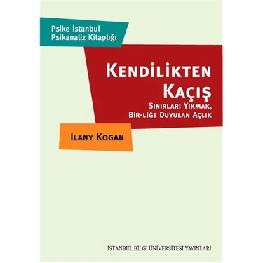 Kendilikten Kaçış - Sınırları Yıkmak Bir-Liğe Duyulan Açlık-Ilany