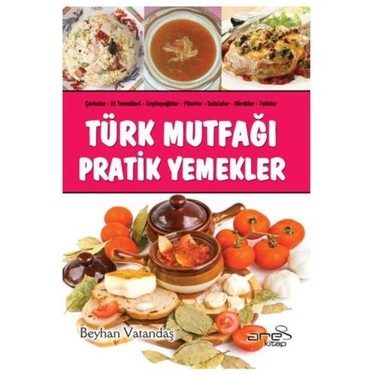turk mutfagi pratik yemekler kitabi ve fiyati hepsiburada