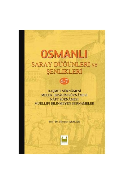 Osmanlı Saray Düğünleri ve Şenlikleri 6-7