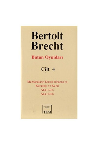 Bertolt Brecht Bütün Oyunları Cilt 4 Bertolt Brecht Bütün Oyunları - 4 Bertolt Brecht Bütün Oyunları - 4 - Bertolt Brecht