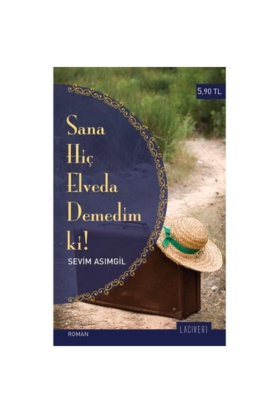 Sana Hiç Elveda Demedim Ki!-Sevim Asımgil