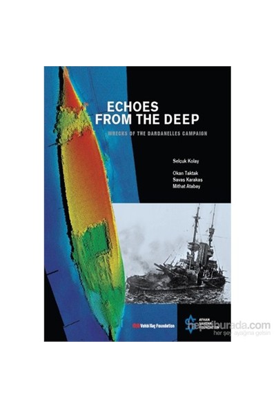 Echoes From The Deep – Wrecks Of The Dardanelles Campaign-Selçuk Kolay