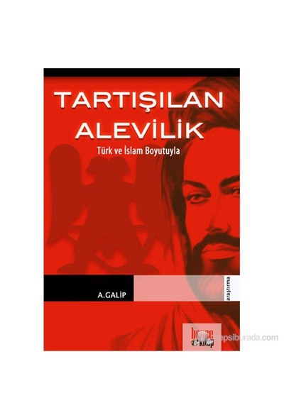 Tartışılan Alevilik - (Türk ve İslam Boyutuyla)