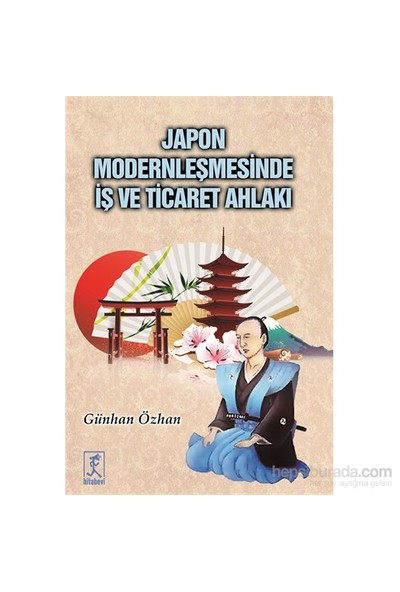 Japon Modernleşmesinde İş Ve Ticaret Ahlakı-Günhan Özhan