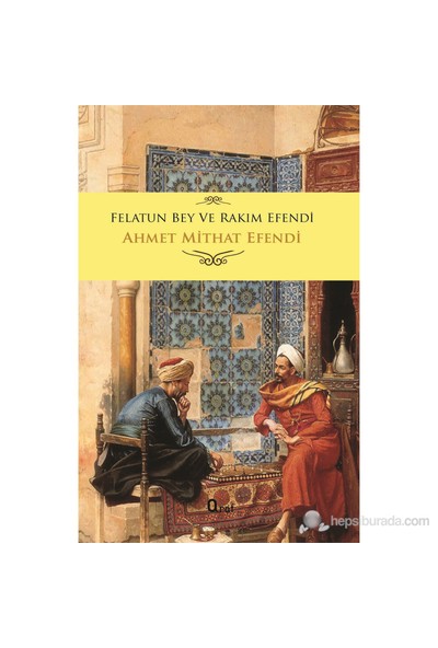 Felatun Bey Ve Rakım Efendi-Ahmet Mithat Efendi