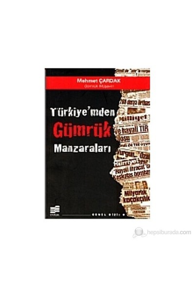 Türkiyem'den Gümrük Manzaraları - Mehmet Çardak