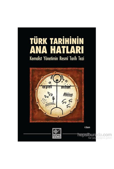 Türk Tarihinin Ana Hatları Kemalist Yönetimin Resmî Tarih Tezi-Kolektif