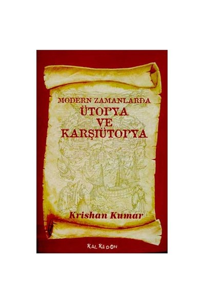 Modern Zamanlarda Ütopya Ve Karşıütopya - Krishan Kumar