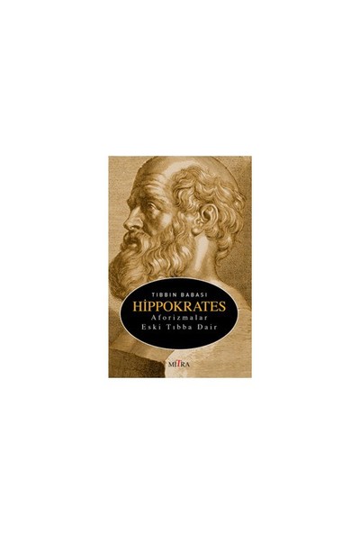 Tıbbın Babası Hippokrates - Aforizmalar Eski Tıbba Dair-Kolektif
