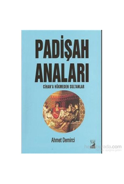 Padişah Anaları - Ahmet Demirci