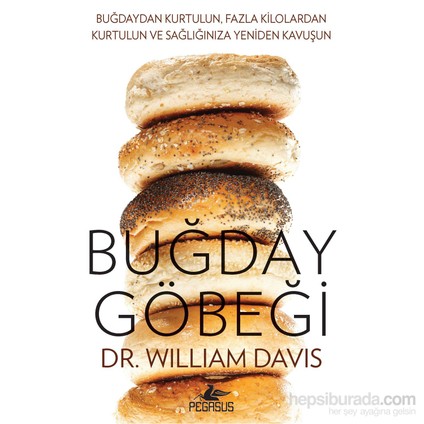 Buğday Göbeği - William Davis 352 Sayfa Sağlıklı Beslenme Rehberi