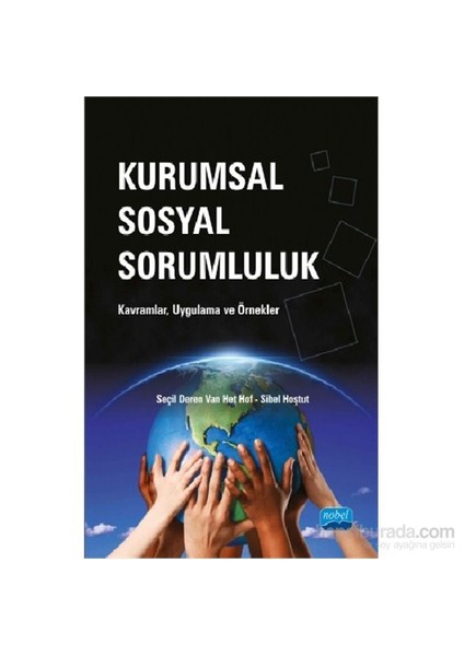 Kurumsal Sosyal Sorumluluk - Kavramlar, Uygulama Ve Örnekler-Sibel Hoştut