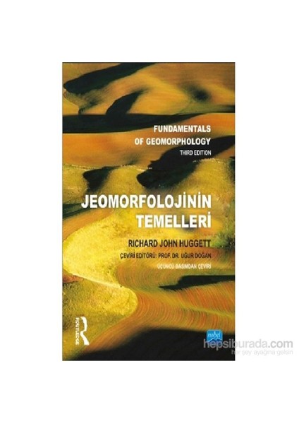 Jeomorfolojinin Temelleri - Fundamentals Of Geomorphology-Richard John Huggett