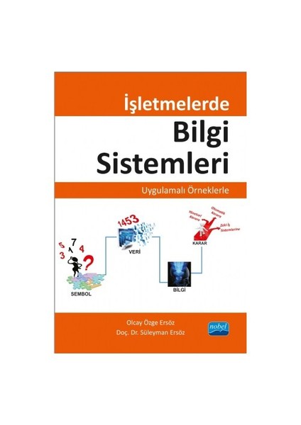 İşletmelerde Bilgi Sistemleri (Uygulamalı Örneklerle)-Olcay Özge Ersöz