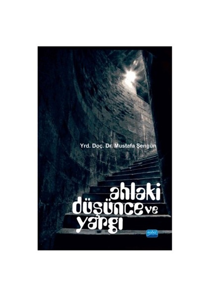 Ahlaki Düşünce Ve Yargı-Mustafa Şengün
