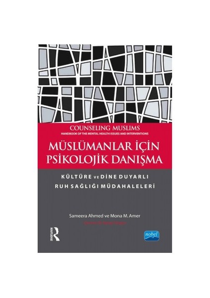 Müslümanlar İçin Psikolojik Danışma Kültüre Ve Dine Duyarlı Ruh Sağlığı Müdahaleleri-Mona M. Amer
