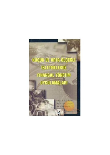Küçük Ve Orta Ölçekli İşletmelerde Finansal Yönetim Uygulamaları-İsmail Eren