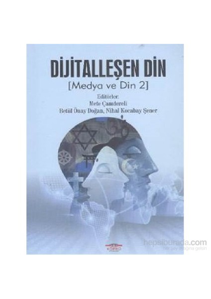 Dijitalleşen Din Medya ve Din 2 - Nihal Kocabay Şener