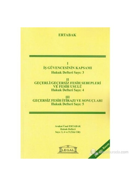 İş Güvencesinin Kapsamı, Geçerli - Geçersiz Fesih Sebepleri, Geçersiz Fesih İtirazı Ve Sonuçları (Sa-Ünal Ertabak