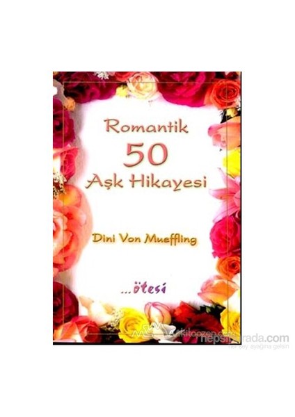 Romantik 50 Aşk Hikayesi - Dini Von Mueffling