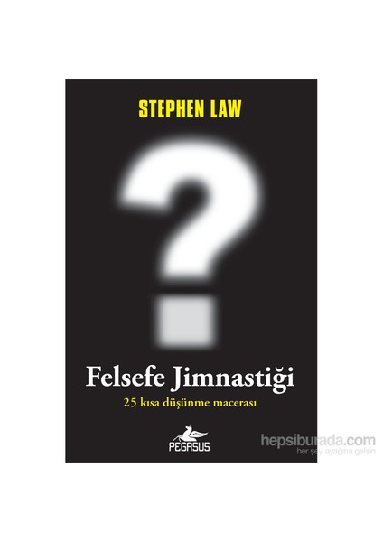 Felsefe Jimnastiği-Stephen Law