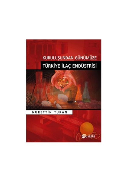 Kuruluşundan Günümüze Türkiye İlaç Endüstrisi