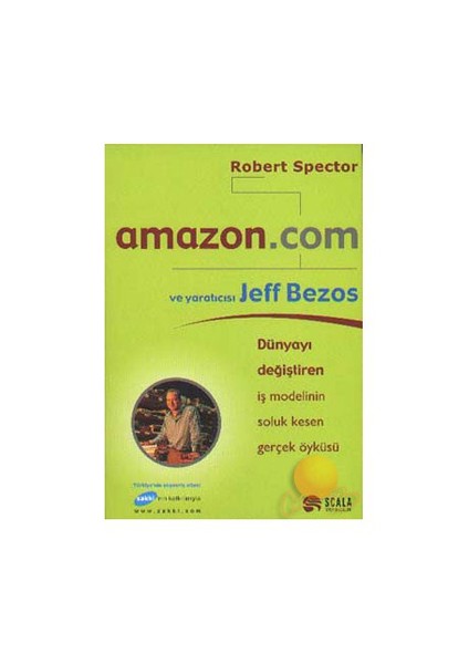 Amazon.com Ve Yaratıcısı Jeff Bezos - Robert Spector