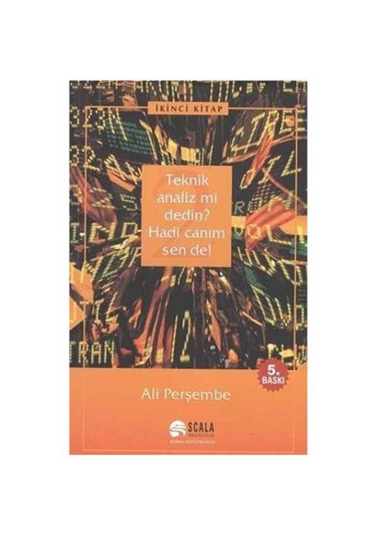 Teknik Analiz mi Dedin? Hadi Canım Sen de! 2.Cilt - Ali Perşembe