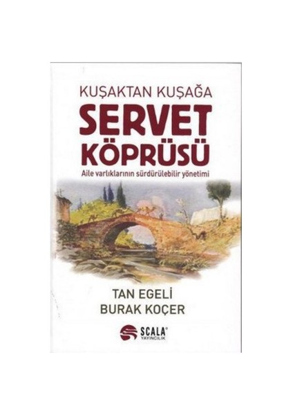 Kuşaktan Kuşağa Servet Köprüsü-Tan Egeli