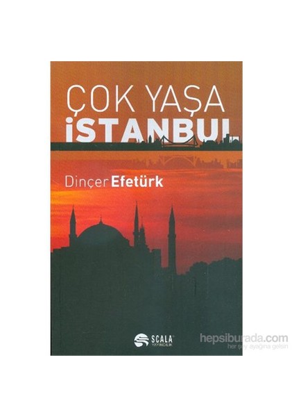 Çok Yaşa İstanbul-Dinçer Efetürk